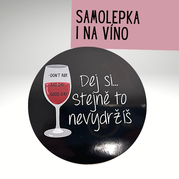 E-shop Samolepka "Dej si stejně to nevydržíš"