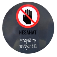 Samolepka "Nesahat, stejn to nevydr" - tm. ed 10 cm