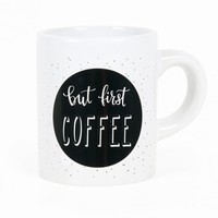 Hrnček na espresso But first coffee